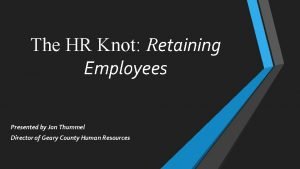 The HR Knot Retaining Employees Presented by Jon