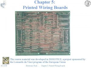 Chapter 5 Printed Wiring Boards The course material