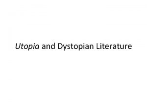 Utopia and Dystopian Literature Quick Write What things