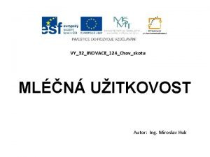 VY32INOVACE124Chovskotu MLN UITKOVOST Autor Ing Miroslav Huk Zznamov