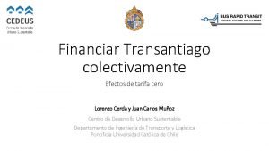 Financiar Transantiago colectivamente Efectos de tarifa cero Lorenzo