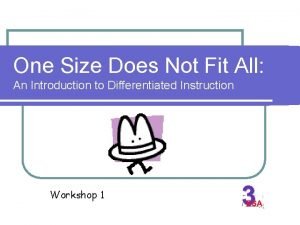 One Size Does Not Fit All An Introduction