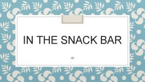 In the snack bar analysis