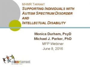MHMR TARRANT SUPPORTING INDIVIDUALS WITH AUTISM SPECTRUM DISORDER