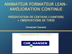 ANIMATEUR FORMATEUR LEANAMLIORATION CONTINUE PRSENTATION DE CERTAINS CHANTIERS