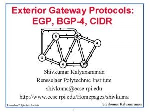 Exterior Gateway Protocols EGP BGP4 CIDR Shivkumar Kalyanaraman