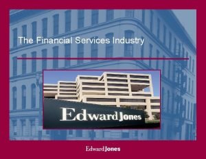 The Financial Services Industry What is the Financial
