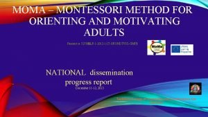 MOMA MONTESSORI METHOD FOR ORIENTING AND MOTIVATING ADULTS
