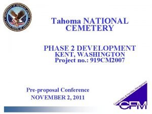 Tahoma NATIONAL CEMETERY PHASE 2 DEVELOPMENT KENT IASWASHINGTON