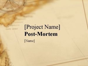 Project Name PostMortem Name Performance Against Goals Goal