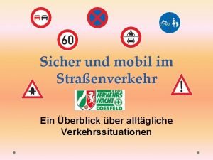 Sicher und mobil im Straenverkehr Ein berblick ber