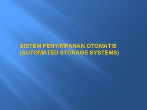 SISTEM PENYIMPANAN OTOMATIS AUTOMATED STORAGE SYSTEMS Tipe Bahan