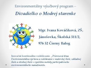 Environmentlny vubov program Divadielko o Modrej starenke Mgr