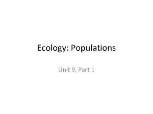 Ecology Populations Unit 9 Part 1 Populations A