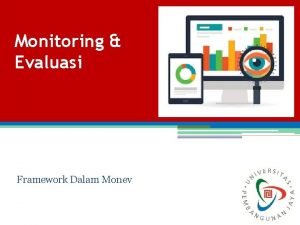 Monitoring Evaluasi Framework Dalam Monev Framework Dalam Monev