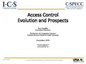 Access Control Evolution and Prospects Ravi Sandhu Executive