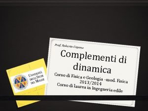 Prof Robert o Capone Complemen ti di dinamica