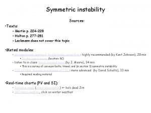 Symmetric instability Sources Texts Martin p 224 228