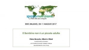 Il bambino non è un piccolo adulto Il bambino non è un piccolo adulto
