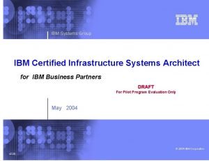 IBM Systems Group IBM Certified Infrastructure Systems Architect