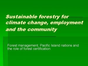 Sustainable forestry for climate change employment and the