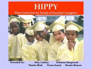 HIPPY Home Instruction for Parents of Preschool Youngsters