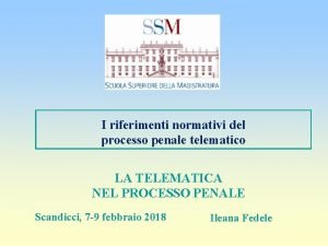 Sezione Lazio I riferimenti normativi del processo penale