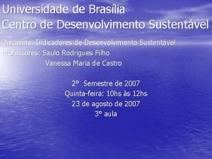 Universidade de Braslia Centro de Desenvolvimento Sustentvel Disciplina