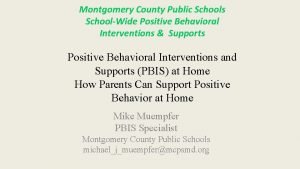Montgomery County Public Schools SchoolWide Positive Behavioral Interventions