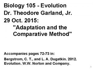 Biology 105 Evolution Dr Theodore Garland Jr 29