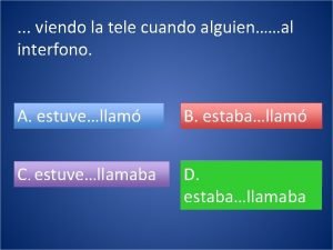 viendo la tele cuando alguienal interfono A estuvellam