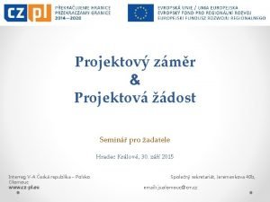 Projektov zmr Projektov dost Semin pro adatele Hradec