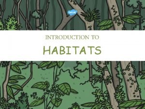 Introduction to habitats