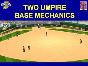 TWO UMPIRE BASE MECHANICS No Runners On Hit