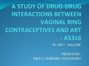 A STUDY OF DRUGDRUG INTERACTIONS BETWEEN VAGINAL RING