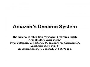 Amazons Dynamo System The material is taken from