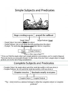 Simple Subjects and Predicates Huge cresting waves pound