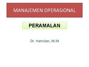 Manajemen operasional peramalan Manajemen operasional peramalan