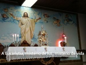 A Eucaristia mistrio de luz mistrio de vida