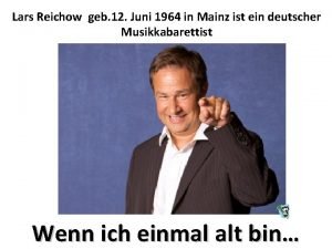 Lars Reichow geb 12 Juni 1964 in Mainz