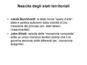 Nascita degli stati territoriali Jakob Burckhardt lo stato