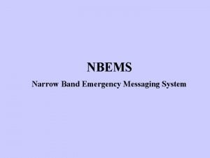 NBEMS Narrow Band Emergency Messaging System The Developers