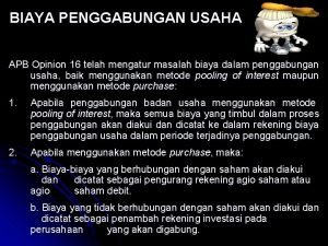 BIAYA PENGGABUNGAN USAHA APB Opinion 16 telah mengatur