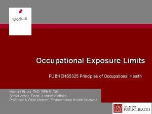 Module Occupational Exposure Limits PUBHEHS 5325 Principles of