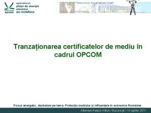 Tranzaionarea certificatelor de mediu n cadrul OPCOM Focus