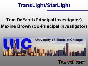 Trans LightStar Light Tom De Fanti Principal Investigator