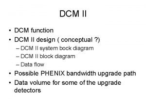 DCM II DCM function DCM II design conceptual