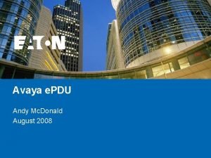 Avaya e PDU Andy Mc Donald August 2008