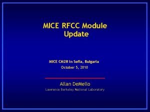 MICE RFCC Module Update MICE CM 28 in