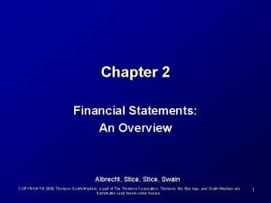Chapter 2 Financial Statements An Overview Albrecht Stice